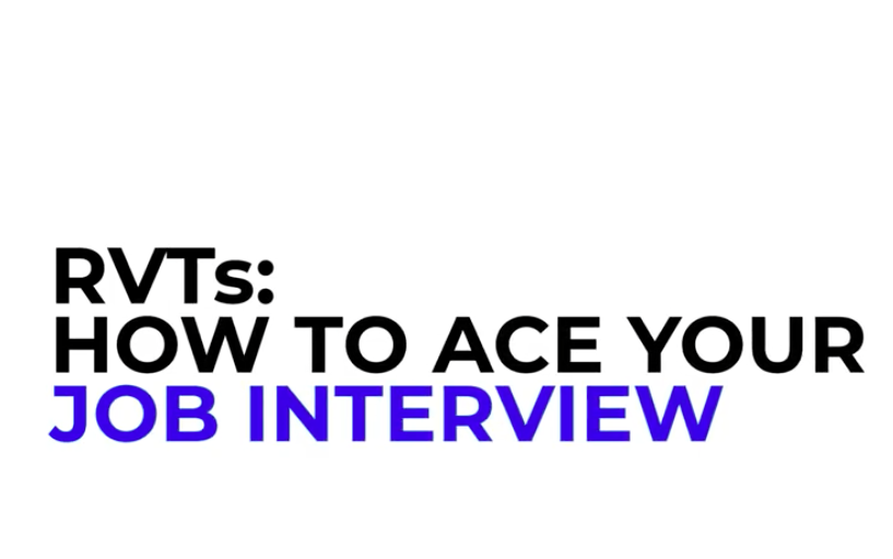 RVTs: How to ace your job interview